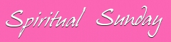 Spiritual Sunday