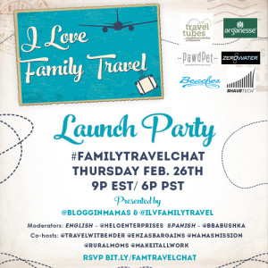 #FamilyTravelChat 2-26-15 at 9p I Love Family Travel Launch