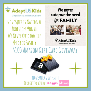 National Adoption Month Awareness Giveaway- Ends 11-30-15. US 18+. $100 Amazon Giftcard.