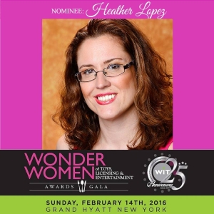 Heather Lopez, Women in Toys Wonder Women Social Influencer Award Nominee for 2016.