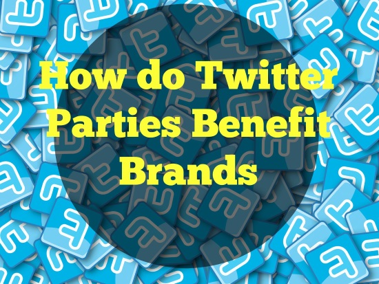How do Twitter Parties Benefit Brands