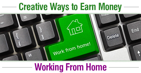 Creative Ways to Earn Money Working from Home