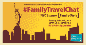 Family Travel Chat 7-26-16 at 9p ET NYC Luxury, Family-Style