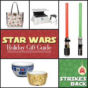 Star Wars Holiday Gift Guide Strikes Back